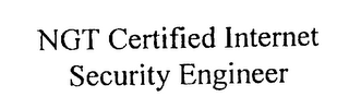 NGT CERTIFIED INTERNET SECURITY ENGINEER