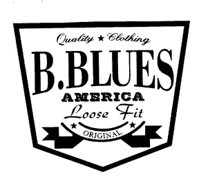 B. BLUES AMERICA QUALITY CLOTHING LOOSE FIT ORIGINAL