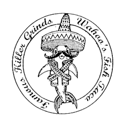 FAMOUS KILLER GRINDS WAHOO'S FISH TACO