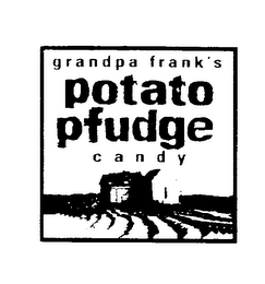 GRANDPA FRANK'S POTATO PFUDGE CANDY