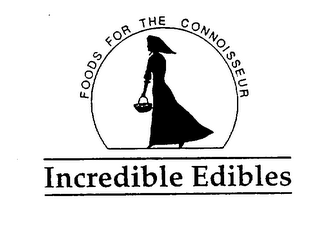 FOODS FOR THE CONNOISSEUR INCREDIBLE EDIBLES