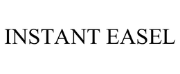 INSTANT EASEL