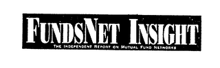 FUNDSNET INSIGHT THE INDEPENDENT REPORT ON MUTUAL FUND NETWORKS