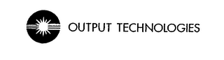 OUTPUT TECHNOLOGIES