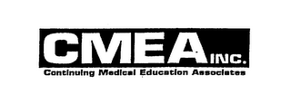 CMEA INC. CONTINUING MEDICAL EDUCATION ASSOCIATES