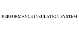 PERFORMANCE INSULATION SYSTEM