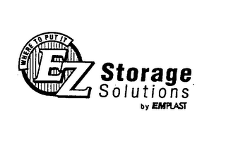 WHERE TO PUT IT EZ STORAGE SOLUTIONS BY EMPLAST