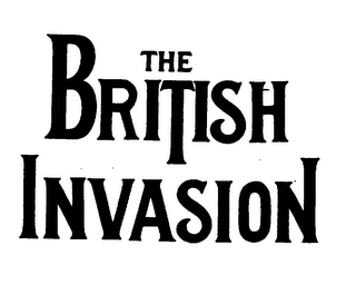 THE BRITISH INVASION