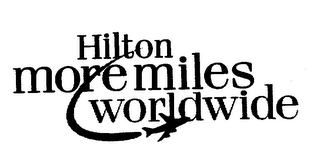 HILTON MORE MILES WORLDWIDE