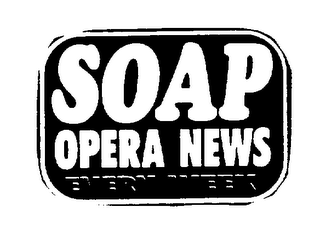 SOAP OPERA NEWS EVERY WEEK