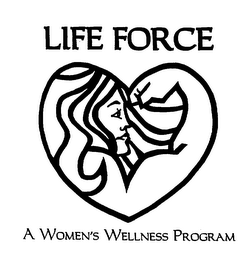 LIFE FORCE A WOMEN'S WELLNESS PROGRAM