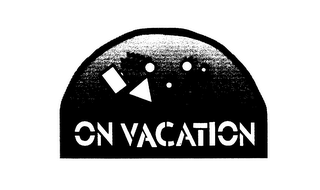 ON VACATION