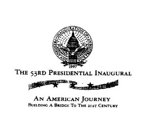 INAUGURATION OF PRESIDENT AND VICE PRESIDENT CLINTON GORE 1997 THE 53RD PRESIDENTIAL INAUGURAL AN AMERICAN JOURNEY BUILDING A BRIDGE TO THE 21ST CENTURY