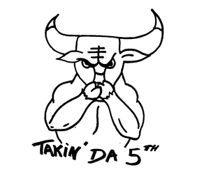 TAKIN' DA 5TH
