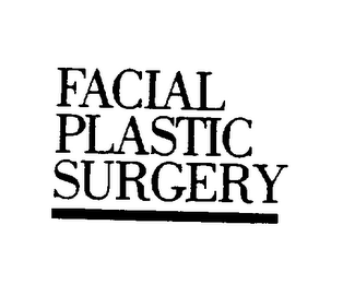 FACIAL PLASTIC SURGERY