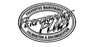 PERFORMANCE PLUS PREVENTIVE MAINTENANCE CALIBRATION & DOCUMENTATION