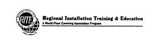 RITE REGIONAL INSTALLATION TRAINING & EDUCATION A WORLD FLOOR COVERING ASSOCIATION PROGRAM