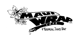 MAUI WRAP CAFE & TROPICAL JUICE BAR