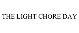 THE LIGHT CHORE DAY