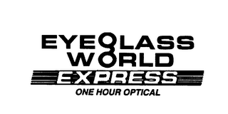 EYEGLASS WORLD EXPRESS ONE HOUR OPTICAL