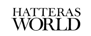 HATTERAS WORLD