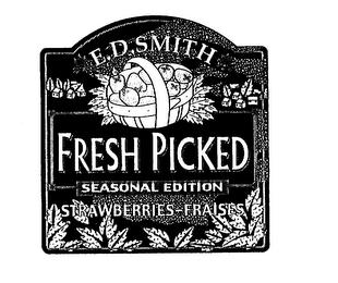 E.D. SMITH FRESH PICKED SEASONAL EDITION STRAWBERRIES-FRAISES
