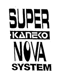 SUPER KANEKO NOVA SYSTEM