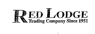 RED LODGE TRADING COMPANY SINCE 1951