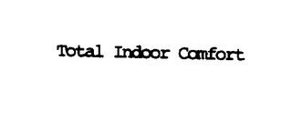 TOTAL INDOOR COMFORT