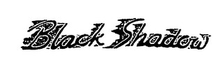 BLACK SHADOW