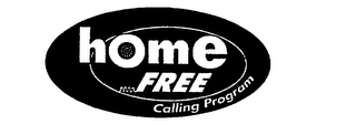 HOME FREE CALLING PROGRAM