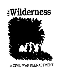 THE WILDERNESS A CIVIL WAR REENACTMENT