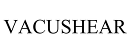VACUSHEAR