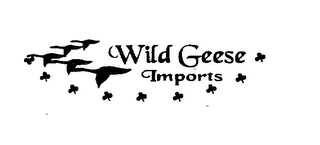 WILD GEESE IMPORTS
