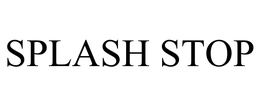 SPLASH STOP