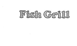 FISH GRILL