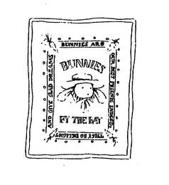 BUNNIES BY THE WAY BUNNIES ARE OUR BEST FRIENDS INDEED, THEY DO DELIGHT AND GIVE GLAD DREAMS