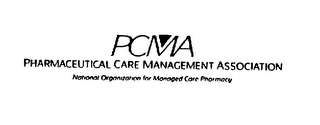 PCMA PHARMACEUTICAL CARE MANAGEMENT ASSOCIATION NATIONAL ORGANIZATION FOR MANAGED CARE PHARMACY