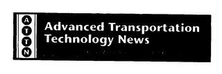 ATTN ADVANCED TRANSPORTATION TECHNOLOGY NEWS A BCC, INC. PUBLICATION