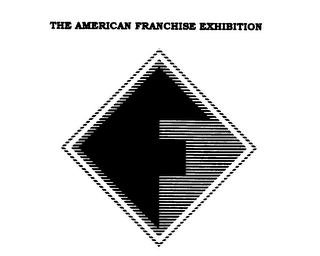 THE AMERICAN FRANCHISE EXHIBITION F