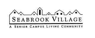 SEABROOK VILLAGE A SENIOR CAMPUS LIVING COMMUNITY