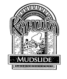 KAHLUA MUDSLIDE