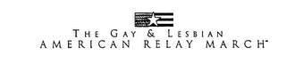 THE GAY & LESBIAN AMERICAN RELAY MARCH