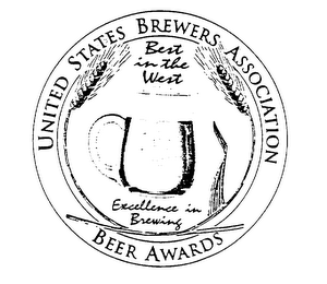 UNITED STATES BREWERS ASSOCIATION BEER AWARDS BEST IN THE WEST EXCELLENCE IN BREWING