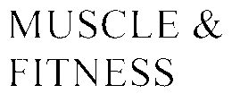 MUSCLE & FITNESS