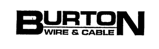 BURTON WIRE & CABLE