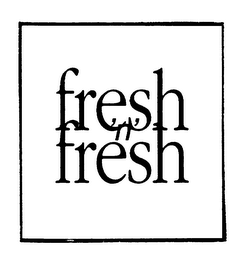 FRESH 'N' FRESH