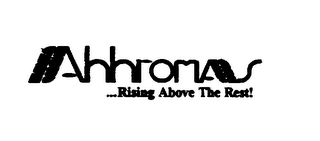 AHHROMAS...RISING ABOVE THE REST!