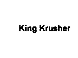 KING KRUSHER