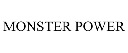 MONSTER POWER trademark